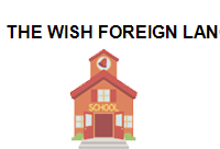 THE WISH FOREIGN LANGUAGE SCHOOL